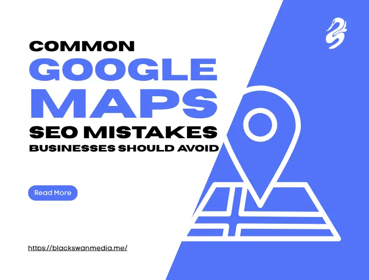 Promotional graphic by Black Swan Media titled Common Google Maps SEO Mistakes Businesses Should Avoid, featuring a white outline illustration of a map and location pin on a blue background.